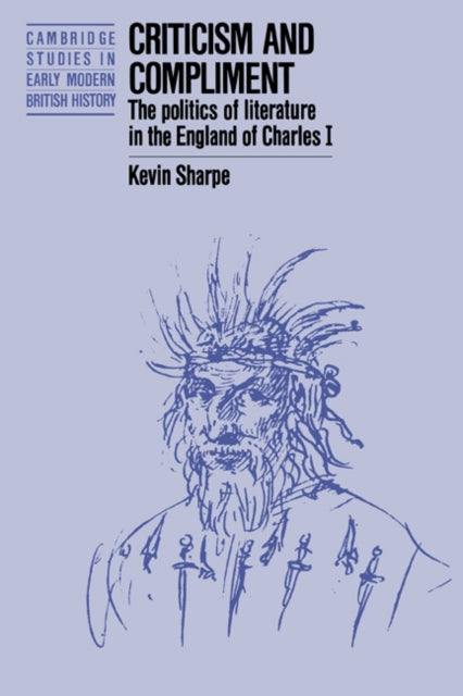 Book cover of: Criticism and Compliment. By: Kevin Sharpe