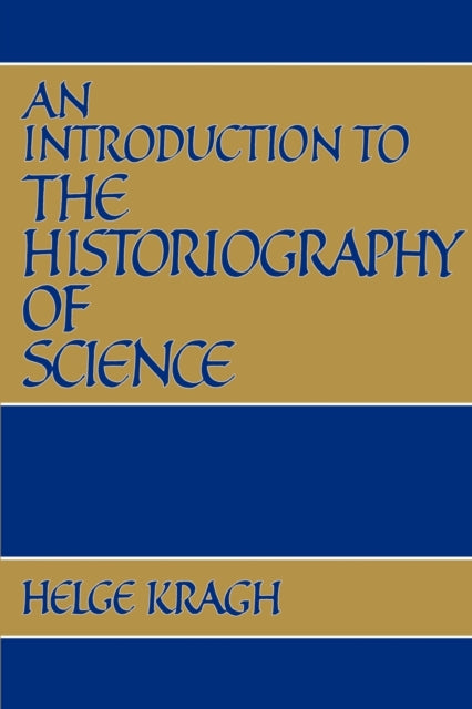 Book cover of: Introduction to the Historiography of Science. By: Helge Kragh