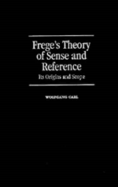 Book cover of: Frege's Theory of Sense and Reference