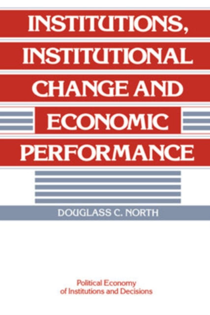 Book cover of: Institutions, Institutional Change and Economic Performance