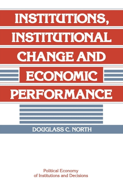 Book cover of: Institutions, Institutional Change and Economic Performance