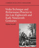 Book cover of: Violin Technique and Performance Practice in the Late Eighteenth and Early Nineteenth Centuries. By: Robin Stowell