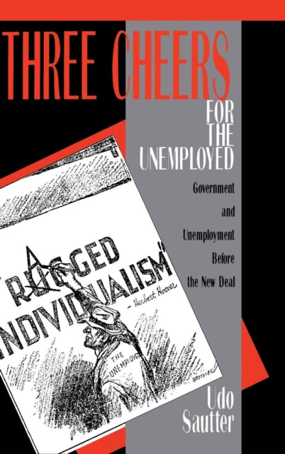 Book cover of: Three Cheers for the Unemployed. By: Udo Sautter