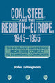 Book cover of: Coal, Steel, and the Rebirth of Europe, 1945–1955. By: John Gillingham
