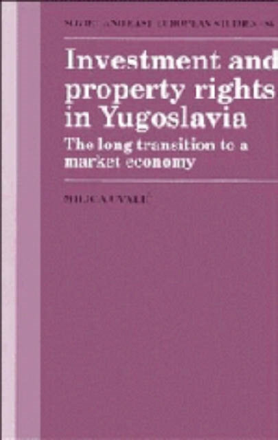 Book cover of: Investment and Property Rights in Yugoslavia
