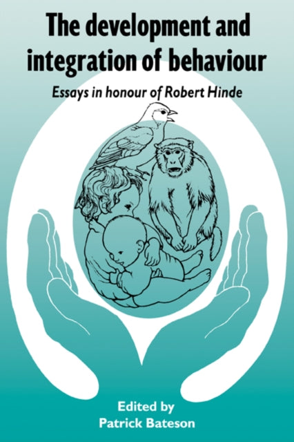 Book cover of: Development and Integration of Behaviour. By: Patrick Bateson