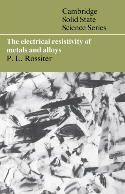 Book cover of: Electrical Resistivity of Metals and Alloys. By: Paul L. Rossiter