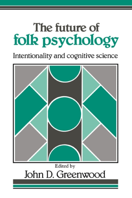 Book cover of: Future of Folk Psychology. By: John D. Greenwood