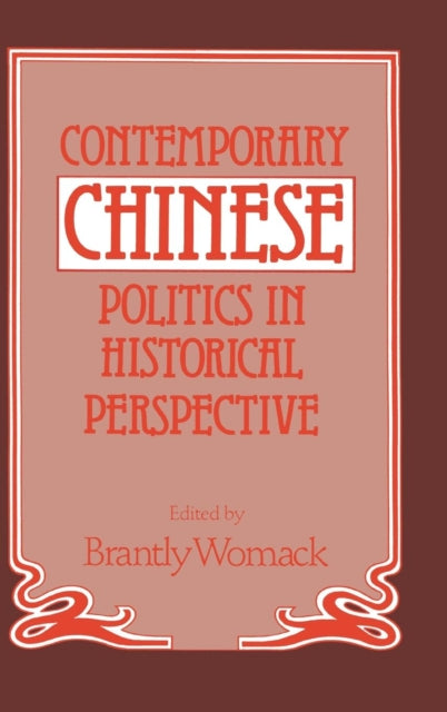 Book cover of: Contemporary Chinese Politics in Historical Perspective