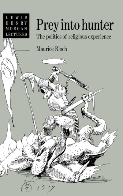 Book cover of: Prey into Hunter. By: Maurice Bloch
