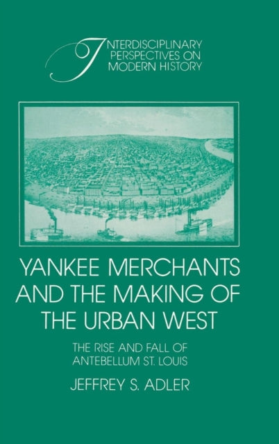 Book cover of: Yankee Merchants and the Making of the Urban West
