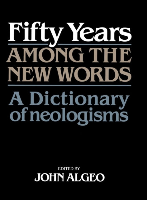 Book cover of: Fifty Years among the New Words. By: John Algeo
