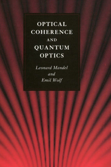 Book cover of: Optical Coherence and Quantum Optics