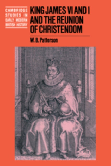 Book cover of: King James VI and I and the Reunion of Christendom