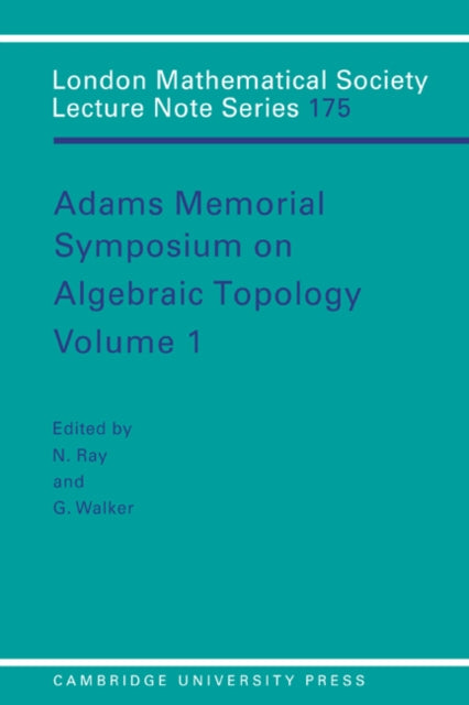 Book cover of: Adams Memorial Symposium on Algebraic Topology: Volume 1