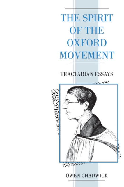Book cover of: Spirit of the Oxford Movement. By: Owen Chadwick