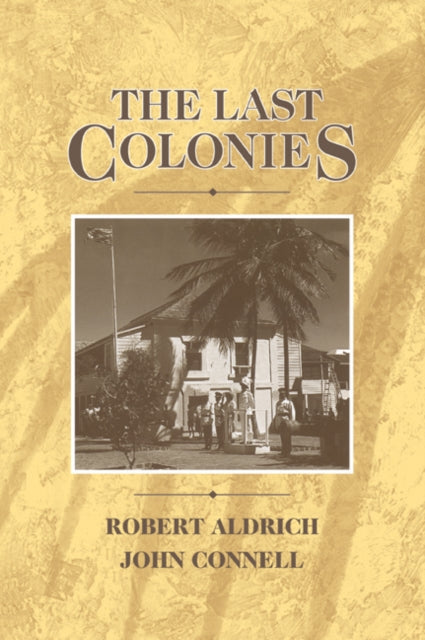 Book cover of: Last Colonies. By: Robert Aldrich
