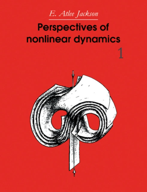 Book cover of: Perspectives of Nonlinear Dynamics: Volume 1. By: E. Atlee Jackson