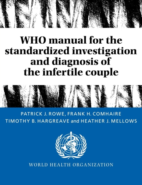 Book cover of: WHO Manual for the Standardized Investigation and Diagnosis of the Infertile Couple