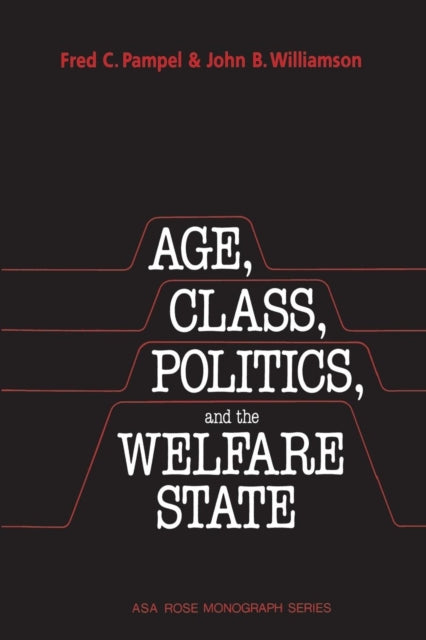 Book cover of: Age, Class, Politics, and the Welfare State. By: Fred C. Pampel