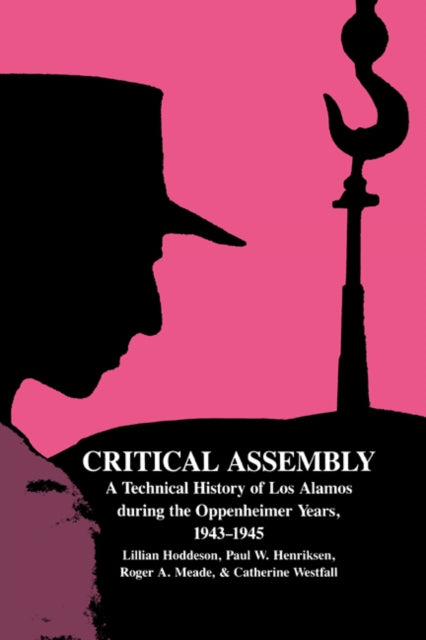 Book cover of: Critical Assembly. By: Lillian Hoddeson