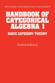 Book cover of: Handbook of Categorical Algebra: Volume 1, Basic Category Theory