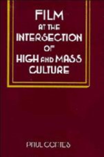 Book cover of: Film at the Intersection of High and Mass Culture