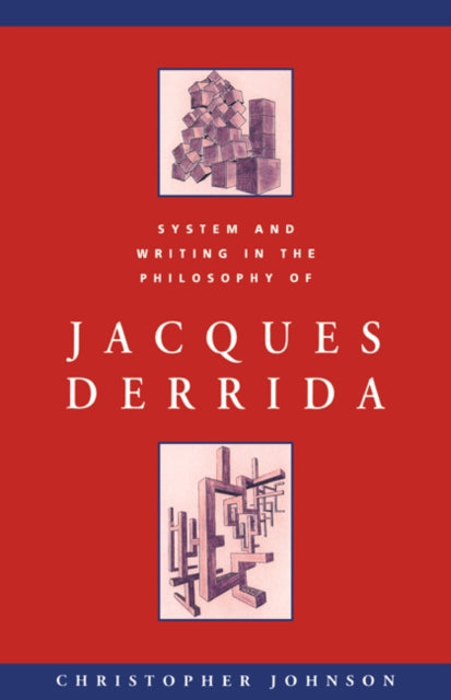 Book cover of: System and Writing in the Philosophy of Jacques Derrida