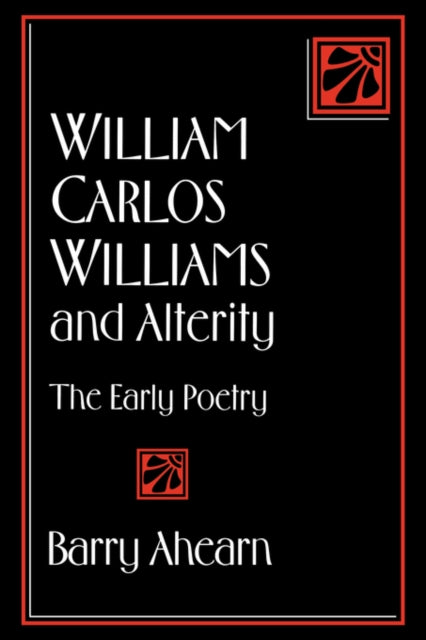 Book cover of: William Carlos Williams and Alterity