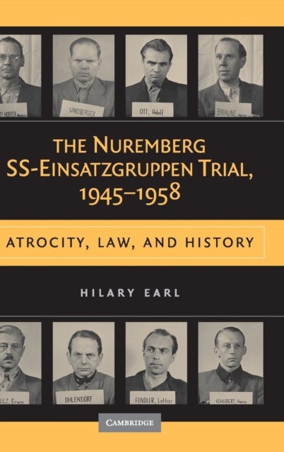 Book cover of: Nuremberg SS-Einsatzgruppen Trial, 1945–1958. By: Hilary Camille Earl
