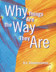 Book cover of: Why Things Are the Way They Are