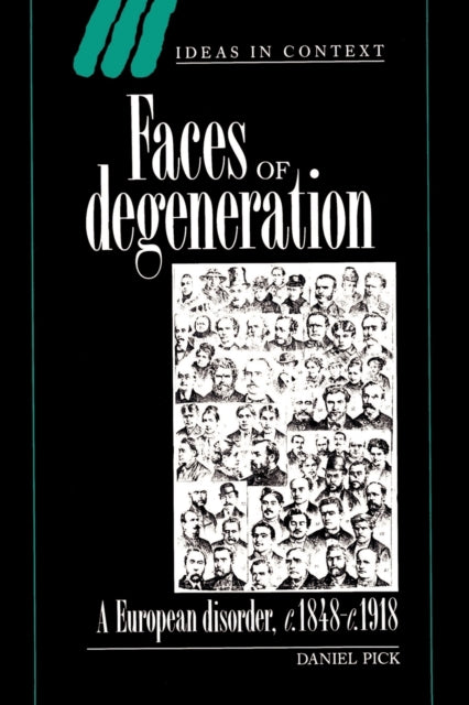 Book cover of: Faces of Degeneration. By: Daniel Pick