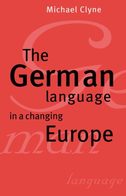 Book cover of: German Language in a Changing Europe
