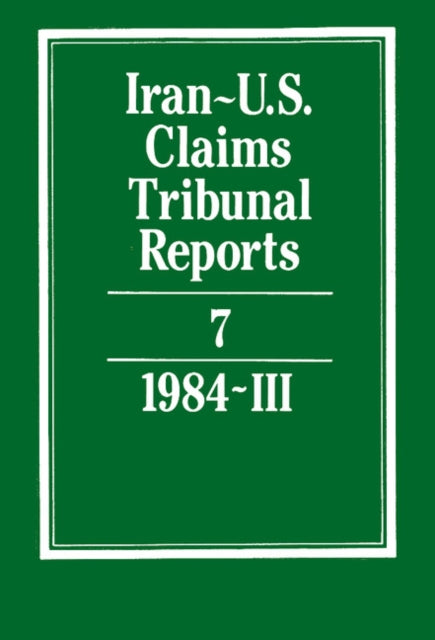 Book cover of: Iran-U.S. Claims Tribunal Reports: Volume 7. By: J. C. Adlam