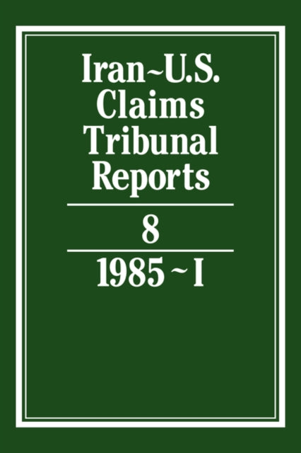 Book cover of: Iran-U.S. Claims Tribunal Reports: Volume 8