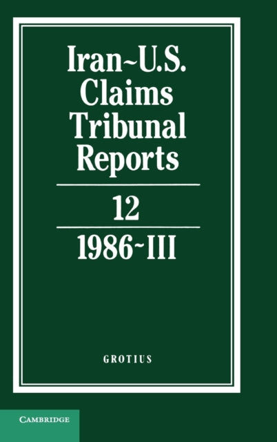 Book cover of: Iran-U.S. Claims Tribunal Reports: Volume 12. By: J. C. Adlam