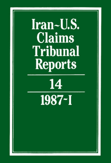 Book cover of: Iran-U.S. Claims Tribunal Reports: Volume 14. By: J. C. Adlam