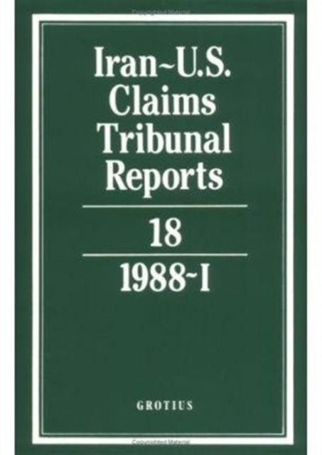 Book cover of: Iran-U.S. Claims Tribunal Reports: Volume 18. By: J. C. Adlam