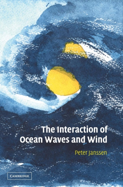 Book cover of: Interaction of Ocean Waves and Wind. By: Peter Janssen
