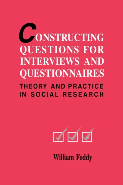 Book cover of: Constructing Questions for Interviews and Questionnaires. By: William Foddy