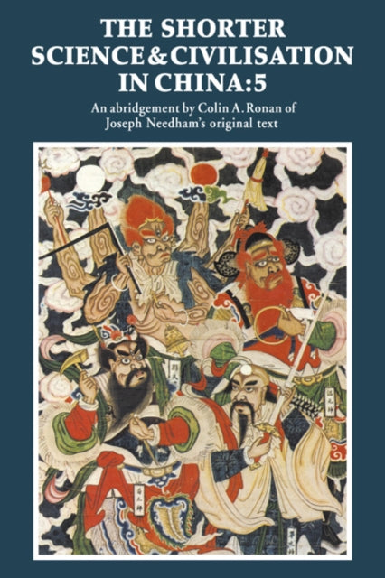 Book cover of: Shorter Science and Civilisation in China: Volume 5. By: Colin A. Ronan
