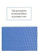 Book cover of: Prevention of Mental Illness in Primary Care
