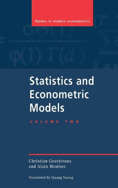 Book cover of: Statistics and Econometric Models: Volume 2, Testing, Confidence Regions, Model Selection and Asymptotic Theory