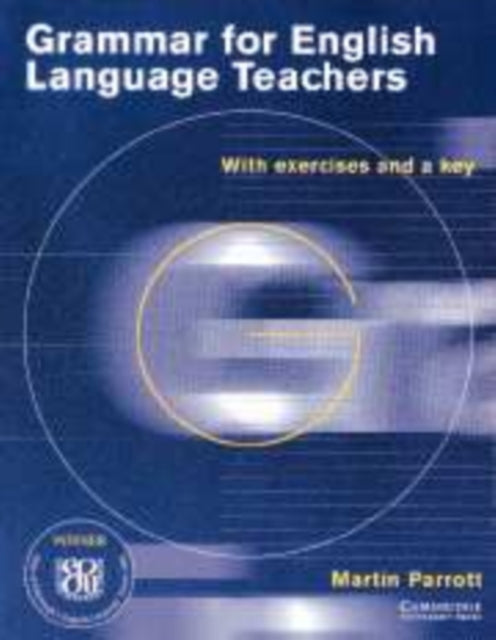 Book cover of: Grammar for English Language Teachers. By: Martin Parrott