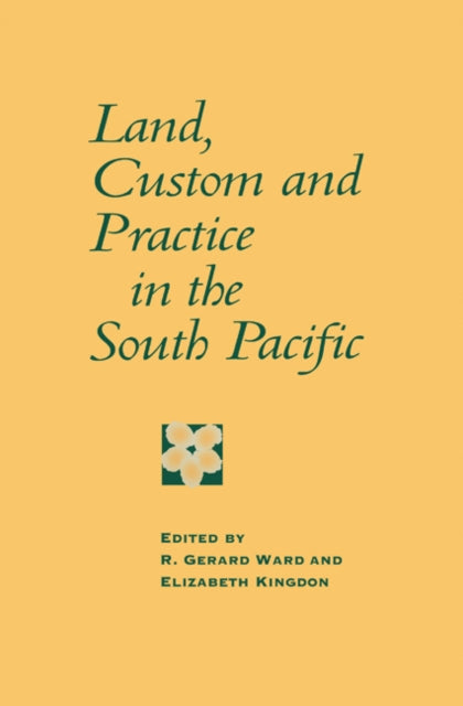 Book cover of: Land, Custom and Practice in the South Pacific