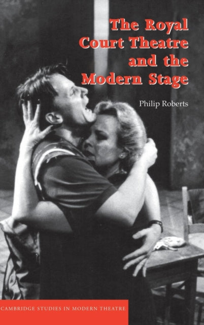 Book cover of: Royal Court Theatre and the Modern Stage