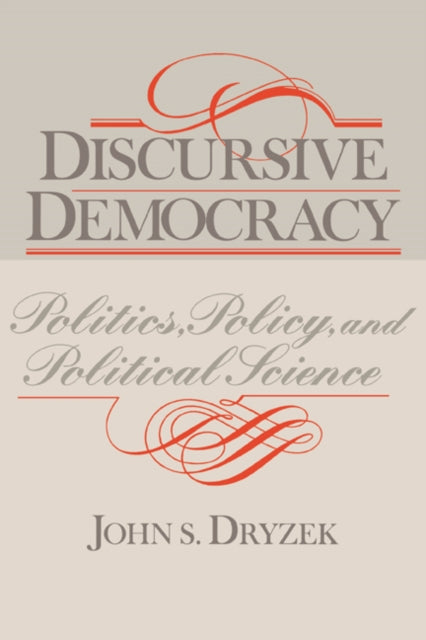Book cover of: Discursive Democracy. By: John S. Dryzek