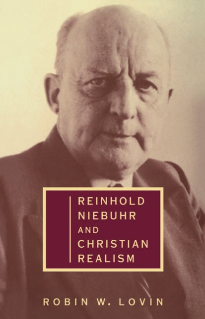 Book cover of: Reinhold Niebuhr and Christian Realism