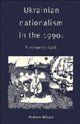 Book cover of: Ukrainian Nationalism in the 1990s