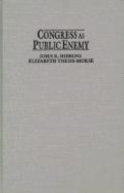 Book cover of: Congress as Public Enemy. By: John R. Hibbing